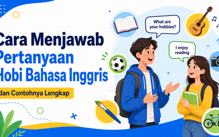 hobi - Cara Menjawab Pertanyaan Hobi Bahasa Inggris dan Contohnya Lengkap