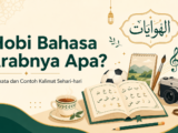 hobi - Hobi Bahasa Arabnya Apa? Kosakata dan Contoh Kalimat Sehari-hari