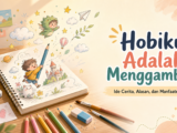 menggambar - Hobiku Adalah Menggambar: Ide Cerita, Alasan, dan Manfaatnya
