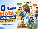 hobi - 50 Nama Hobi Bahasa Inggris dan Artinya untuk Percakapan Santai