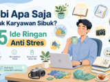 hobi - Hobi Apa Saja untuk Karyawan Sibuk? 35 Ide Ringan Anti Stres