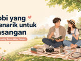 hobi - Hobi yang Menarik untuk Pasangan: Ide Quality Time Akhir Pekan