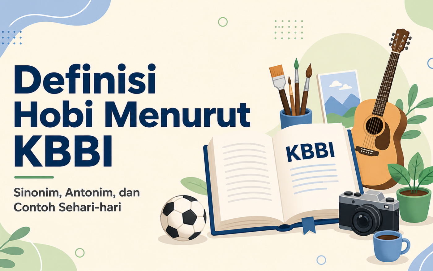 hobi - Definisi Hobi Menurut KBBI: Sinonim, Antonim, dan Contoh Sehari-hari