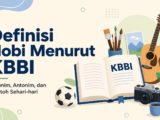 hobi - Definisi Hobi Menurut KBBI: Sinonim, Antonim, dan Contoh Sehari-hari