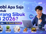 hobi - Hobi Apa Saja untuk Orang Sibuk di 2026? 20 Ide 15 Menit Sehari
