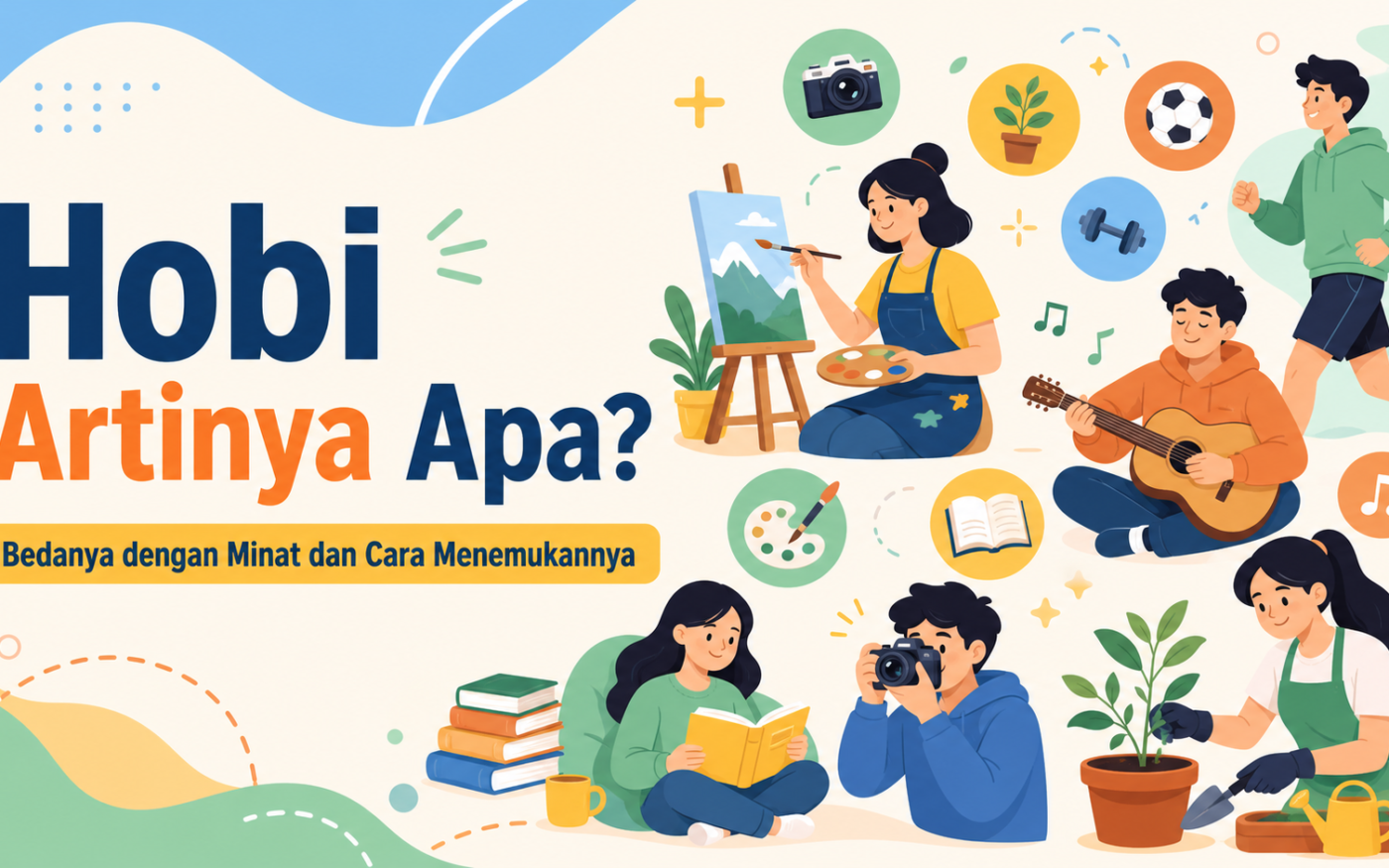 hobi - Hobi Artinya Apa? Bedanya dengan Minat dan Cara Menemukannya