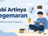 hobi - Hobi Artinya Kegemaran: Makna KBBI dan Contoh Penggunaan