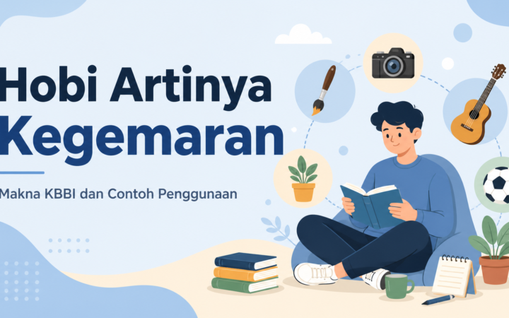 hobi - Hobi Artinya Kegemaran: Makna KBBI dan Contoh Penggunaan