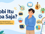 hobi - Hobi Itu Apa Saja? Panduan Memilih Sesuai Kepribadianmu Tanpa Bingung