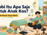 hobi - Hobi Itu Apa Saja untuk Anak Kos? 25 Ide Murah Tanpa Ribet
