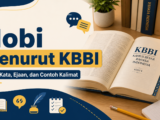 hobi - Hobi Menurut KBBI: Kelas Kata, Ejaan, dan Contoh Kalimat