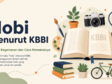 hobi - Hobi Menurut KBBI: Makna Kegemaran dan Cara Memakainya
