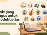 hobi - Hobi yang Bagus untuk Produktivitas: 21 Ide Setelah Kerja Tanpa Ribet