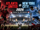 atlanta - Atlanta United vs New York City 2026: Panduan Fan MLS Indonesia