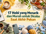 hobi - 17 Hobi yang Menarik dan Murah untuk Dicoba Saat Akhir Pekan