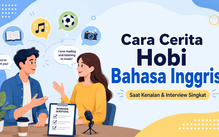 hobi - Cara Cerita Hobi Bahasa Inggris Saat Kenalan dan Interview Singkat