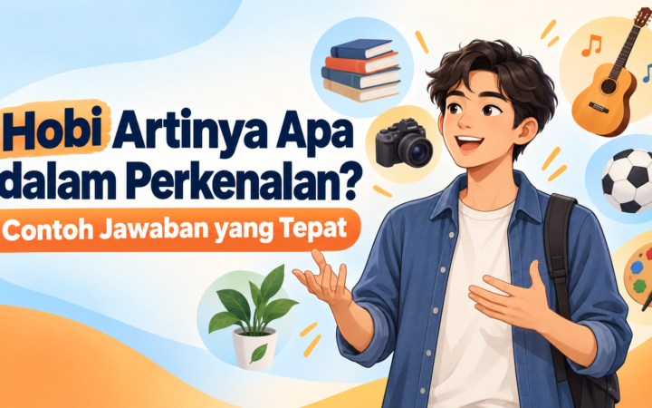 hobi - Hobi Artinya Apa dalam Perkenalan? Contoh Jawaban yang Tepat