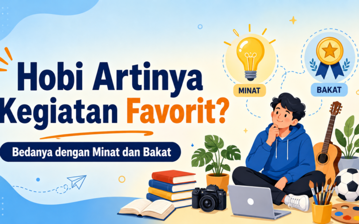 hobi - Hobi Artinya Kegiatan Favorit? Bedanya dengan Minat dan Bakat
