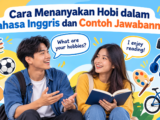 hobi - Cara Menanyakan Hobi dalam Bahasa Inggris dan Contoh Jawabannya