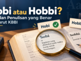 hobi - Hobi atau Hobbi? Arti dan Penulisan yang Benar Menurut KBBI